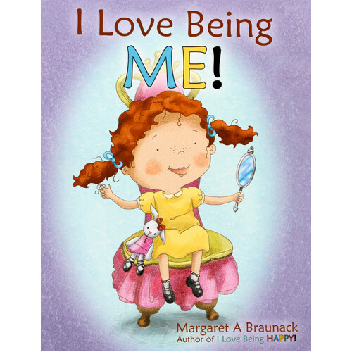 I Love Being Me! -Margaret a. Braunack Paperback Children&#39;s Book
