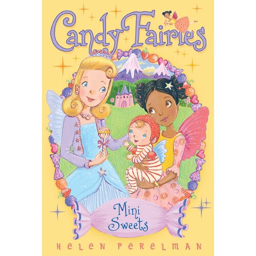 Mini Sweets (Candy Fairies Erica-Jane Waters Helen Perelman Paperback Book
