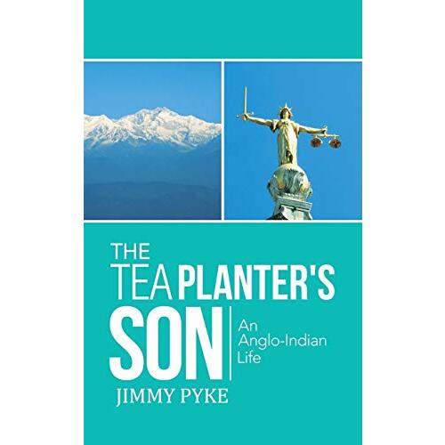 The Tea Planter&#39;s Son: An Anglo-Indian Life -Pyke, Jimmy Fiction Novel Book