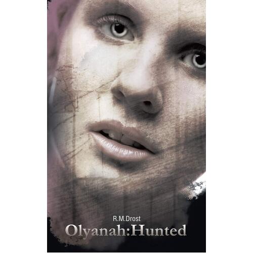 Olyanah: Hunted - R. M. Drost