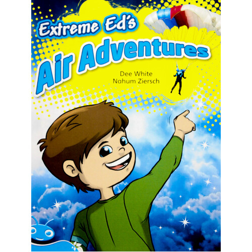Extreme Ed&#39;s Air Adventures -Dee White Paperback Children&#39;s Book