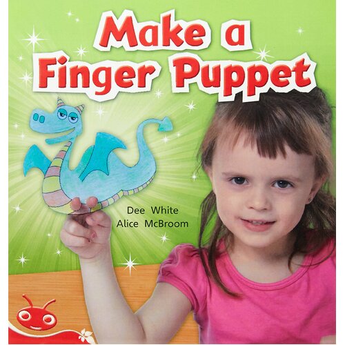 Bug Club Level 4 - Red: Make a Finger Puppet -Dee White Paperback Children&#39;s Book