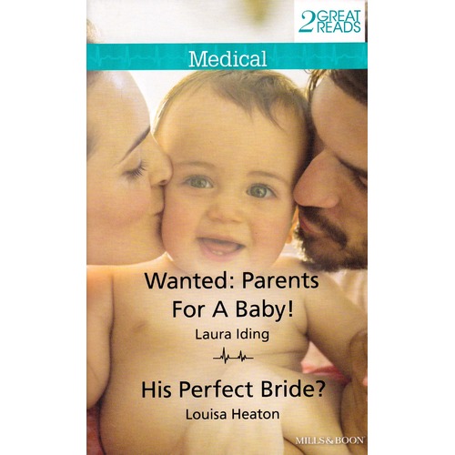 Wanted: Parents For a Baby/ His Perfect Bride Paperback Book
