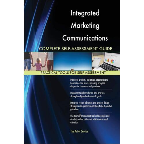 Integrated Marketing Communications Complete Self-Assessment Guide Paperback