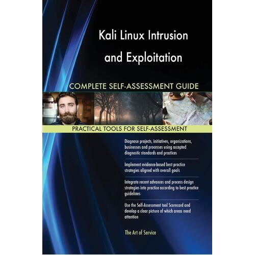 Kali Linux Intrusion and Exploitation Complete Self-Assessment Guide