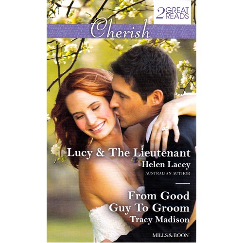 Lucy &amp; The Lieutenant/From Good Guy To Groom Paperback Book