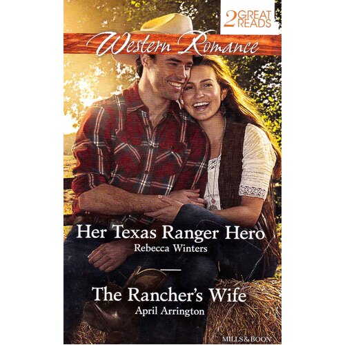 Her Texas Ranger Hero/The Rancher&#39;s Wife Rebecca Winters Paperback Book