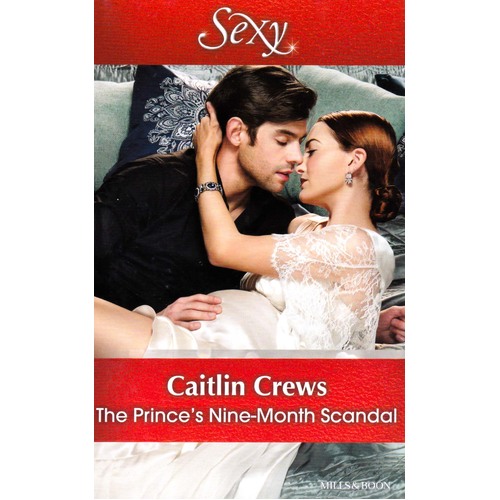 The Prince&#39;s Nine-Month Scandal Caitlin Crews Paperback Book