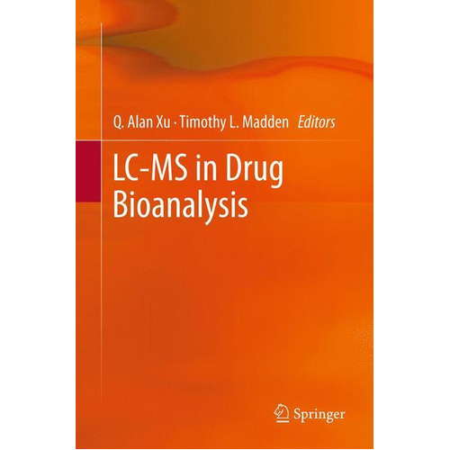 LC-MS in Drug Bioanalysis -Timothy L. Madden Q. Alan Xu Book