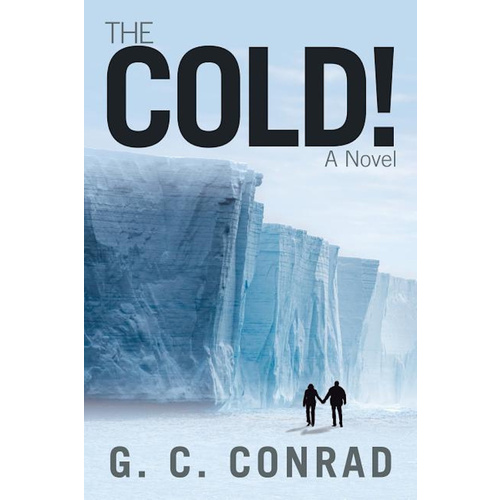 The Cold!: A Novel -G. C. Conrad Fiction Book