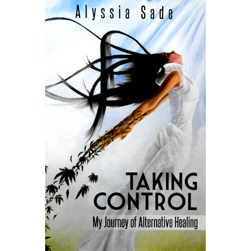 Taking Control: My Journey of Alternative Healing - Health &amp; Wellbeing Book