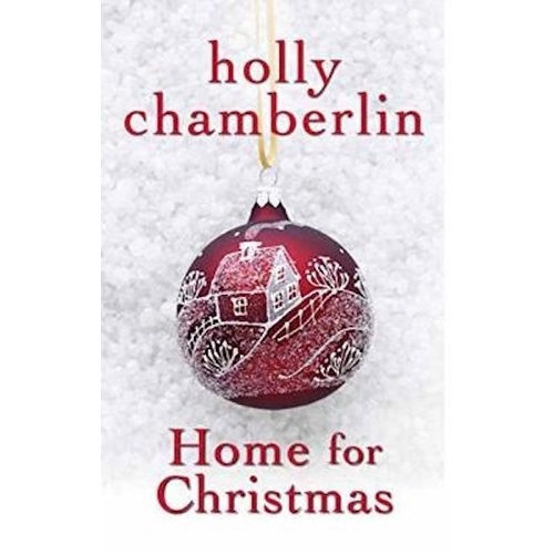 Home for Christmas -Holly Chamberlin Novel Book