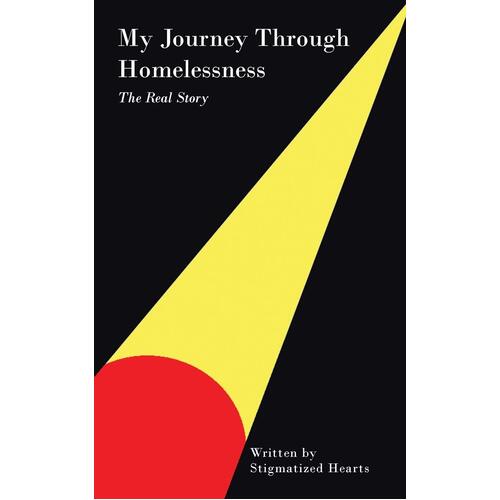 My Journey Through Homelessness: The Real Story Paperback Book