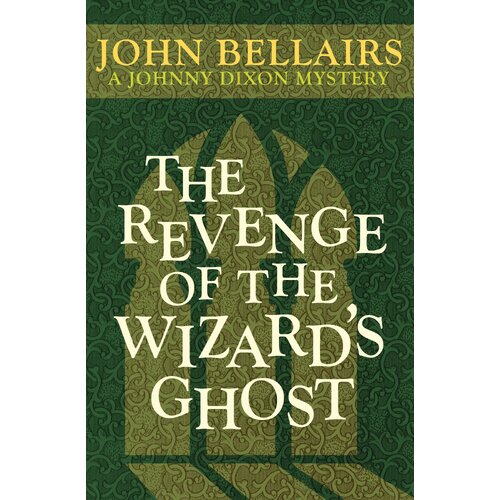 The Revenge of the Wizard&#39;s Ghost: Johnny Dixon