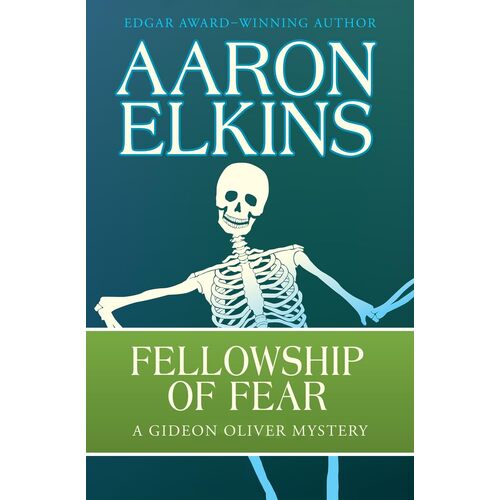 Fellowship of Fear: 1 - Aaron Elkins