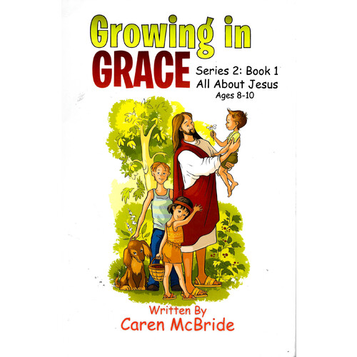 Growing in Grace -Series 2: All about Jesus -McBride, Caren Children&#39;s Book
