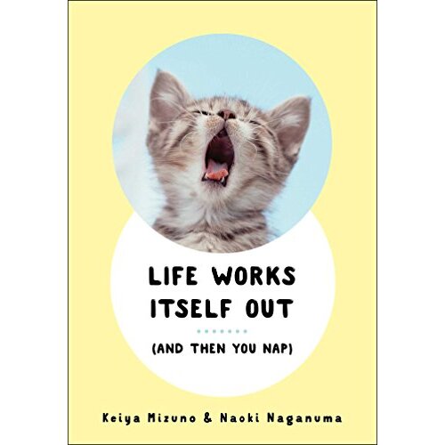 Life Works Itself Out: (and Then You Nap) - Home &amp; Garden Book