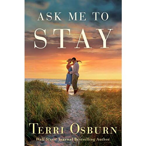 Ask Me to Stay -Terri Osburn Fiction Book