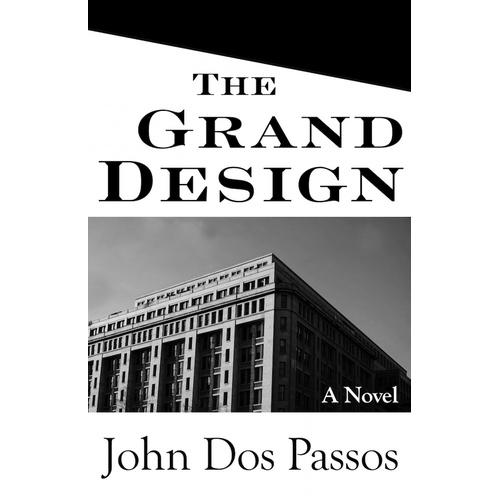 The Grand Design: A Novel -John Dos Passos Novel Book