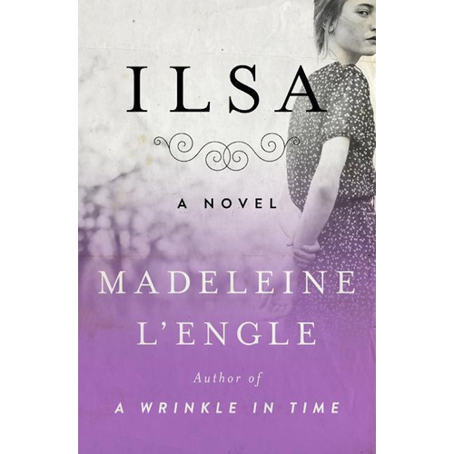 Ilsa: A Novel -Madeleine L&#39;Engle Fiction Book