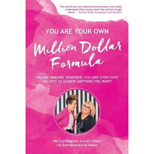 YOU ARE YOUR OWN Million Dollar Formula -You Are Amazing. Remember, You Have Everything You Need to Achieve Anything You Want! Book