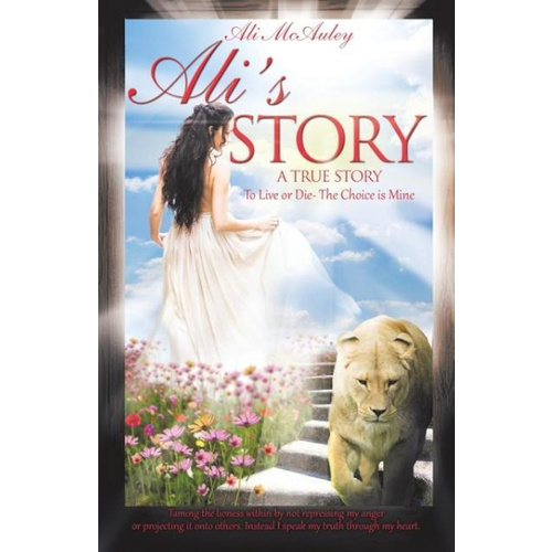 Ali&#39;s Story -To Live or Die-The Choice Is Mine -McAuley, Ali Biography Book