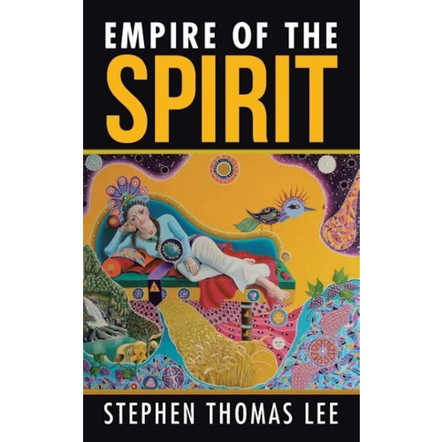 Empire of the Spirit -Lee, Stephen Thomas Health &amp; Wellbeing Book