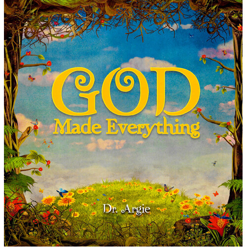 God Made Everything -Dr Argie Paperback Children&#39;s Book