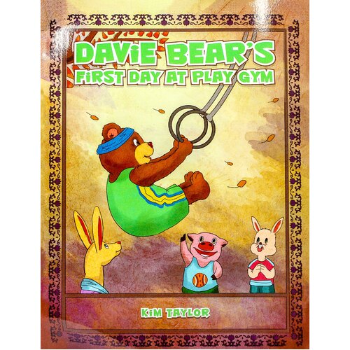 Davie Bear&#39;s First Day at Play Gym -Kim Paperback Children&#39;s Book