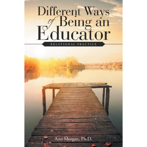 Different Ways of Being an Educator: Relational Practice - Education Book
