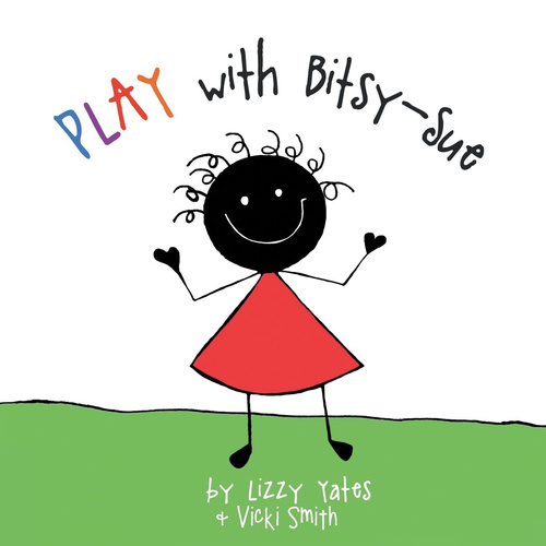 Play with Bitsy-Sue -Yates, Lizzy,Smith, Vicki Book