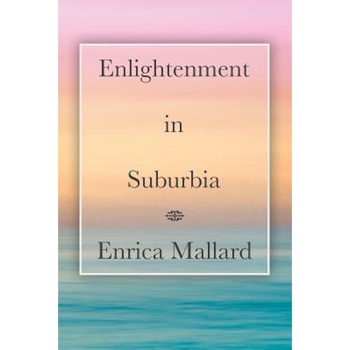 Enlightenment in Suburbia -Enrica Mallard Health &amp; Wellbeing Book