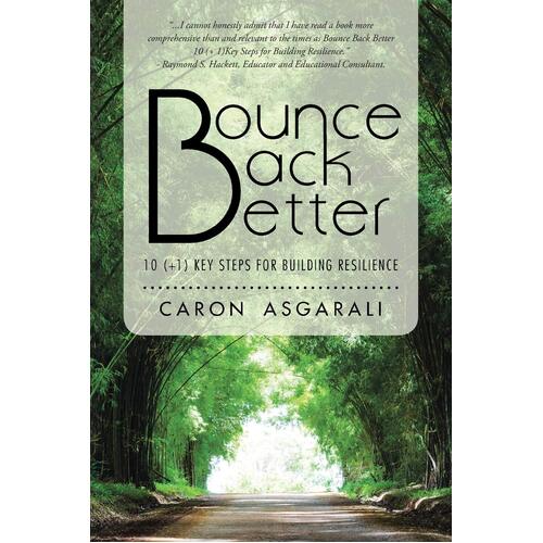 Bounce Back Better 10 (+1) Key Steps for Building Resilience Paperback Book