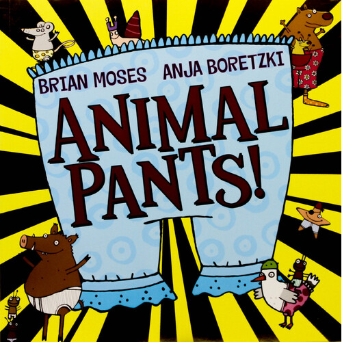 Animal Pants! Brian Moses,Anja Boretzki Paperback Book