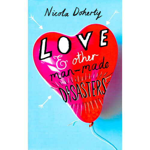Love and Other Man-Made Disasters -Nicola Doherty Children&#39;s Book