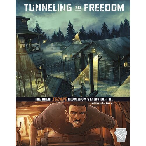 Great Escapes of World War II: Tunneling to Freedom Paperback Book