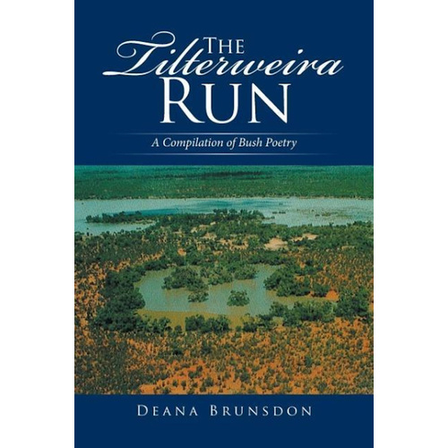 The Tilterweira Run: A Compilation of Bush Poetry - Poetry Book