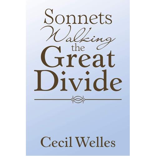 Sonnets Walking the Great Divide Cecil Welles Paperback Book