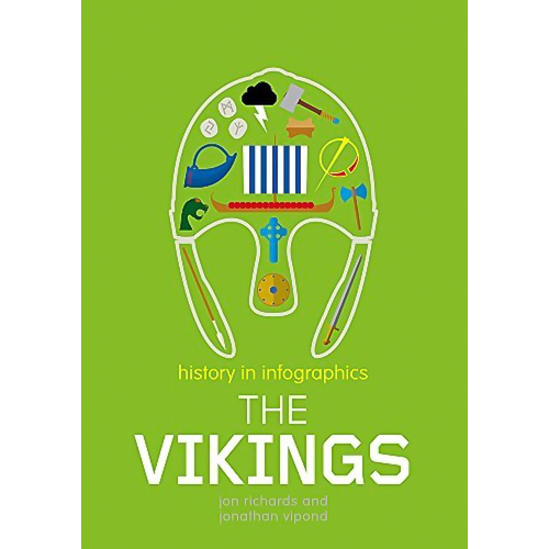 History in Infographics: Vikings (History in Infographics) - History Book
