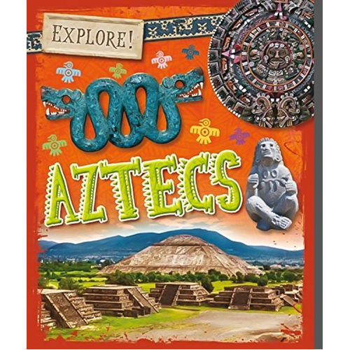 Explore!: Aztecs (Explore!) Izzi Howell Hardcover Book