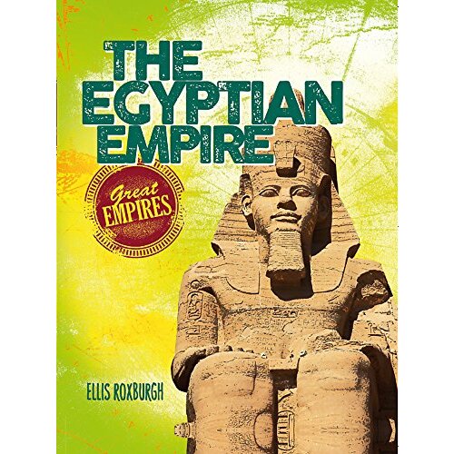 Great Empires: The Egyptian Empire (Great Empires) - Children&#39;s Book