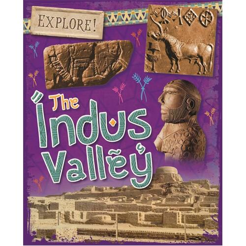 Explore!: The Indus Valley (Explore!) - Children&#39;s Book