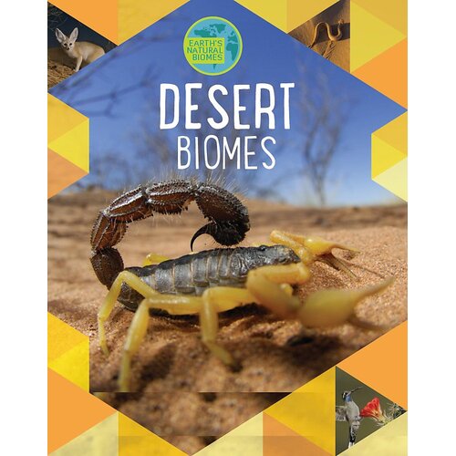 Earth&#39;s Natural Biomes: Deserts Hardcover Book