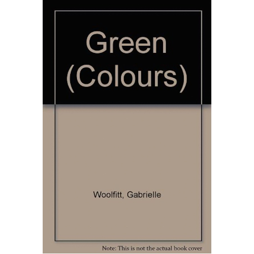Colours: Green (Colours) -Gabrielle Woolfitt Children&#39;s Book