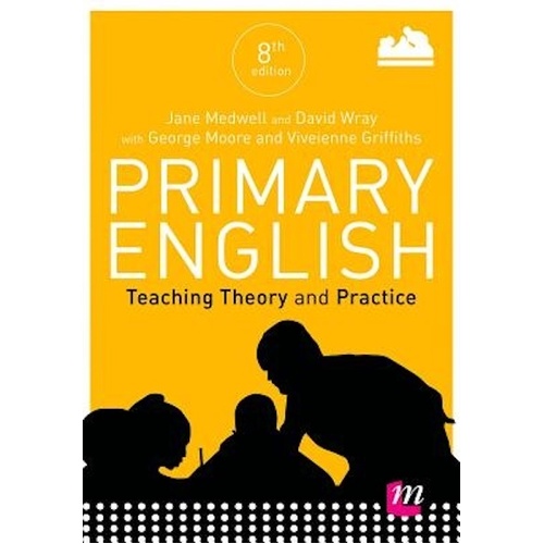 Primary English: Teaching Theory and Practice (Achieving QTS Series) Book