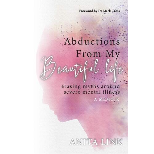 Abductions From My Beautiful Life - Anita Link