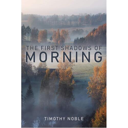 The First Shadows of Morning: The Via Francigena, 990 AD - Timothy Noble