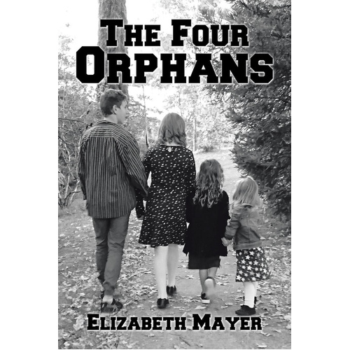 The Four Orphans: Edited by Sonya Mayer-Cox -Elizabeth Mayer Book