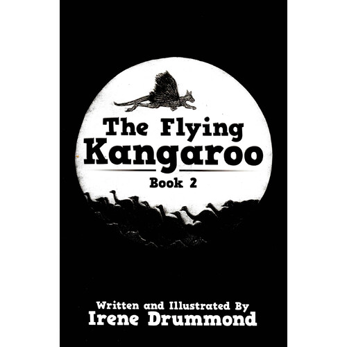 The Flying Kangaroo: Book 2 -Irene Drummond Children&#39;s Book