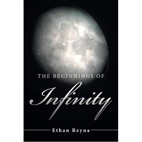 The Beginnings of Infinity -Ethan Reyna Fiction Book
